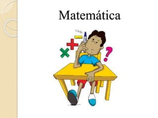 Matemática
 