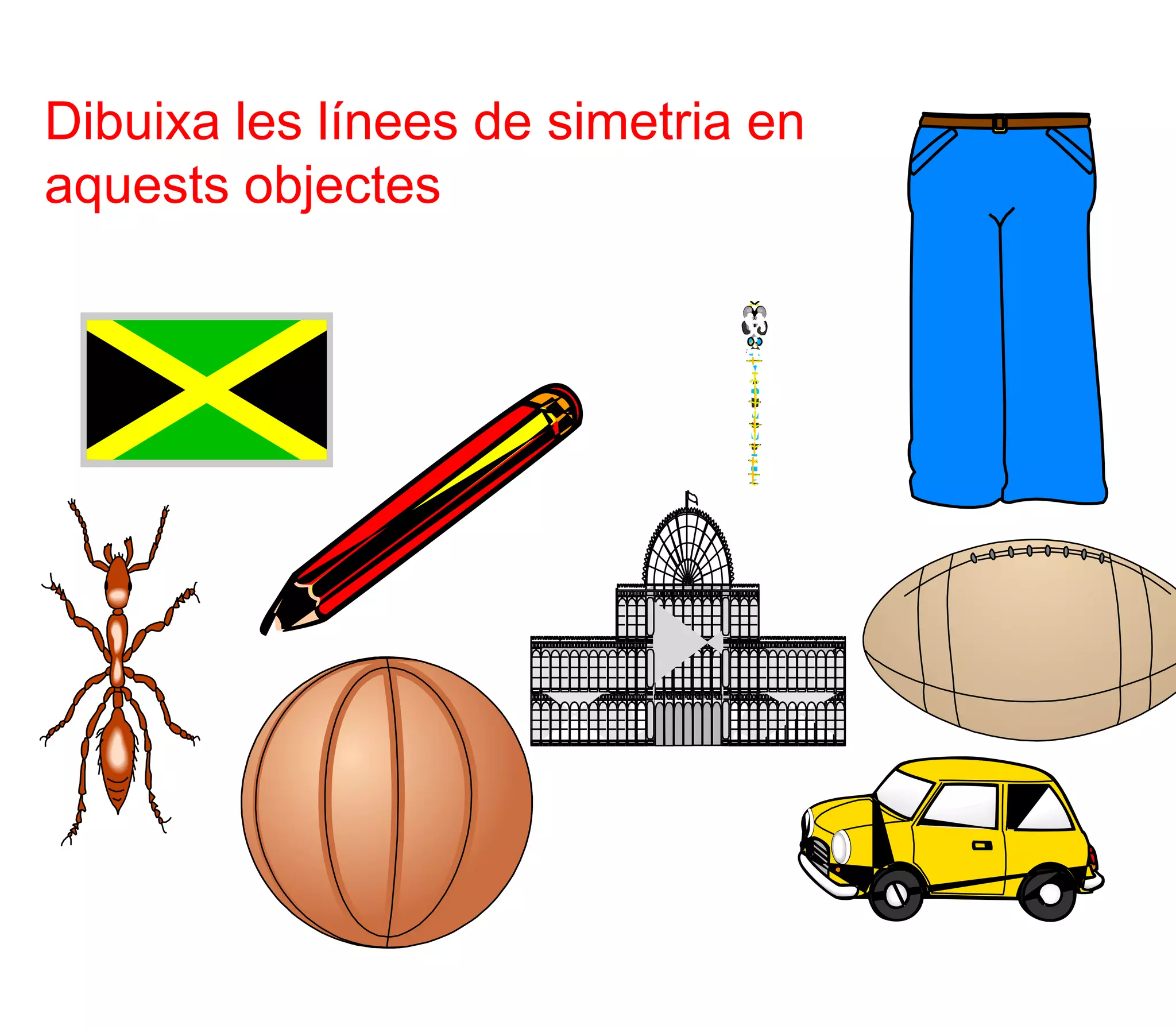 Dibuixa les línees de simetria en
aquests objectes
 