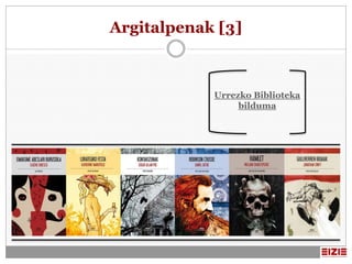 Argitalpenak [3]



              Urrezko Biblioteka
                   bilduma




           UrrezkoBiblioteka
 