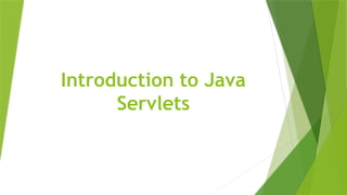 Introduction to Java
Servlets
 