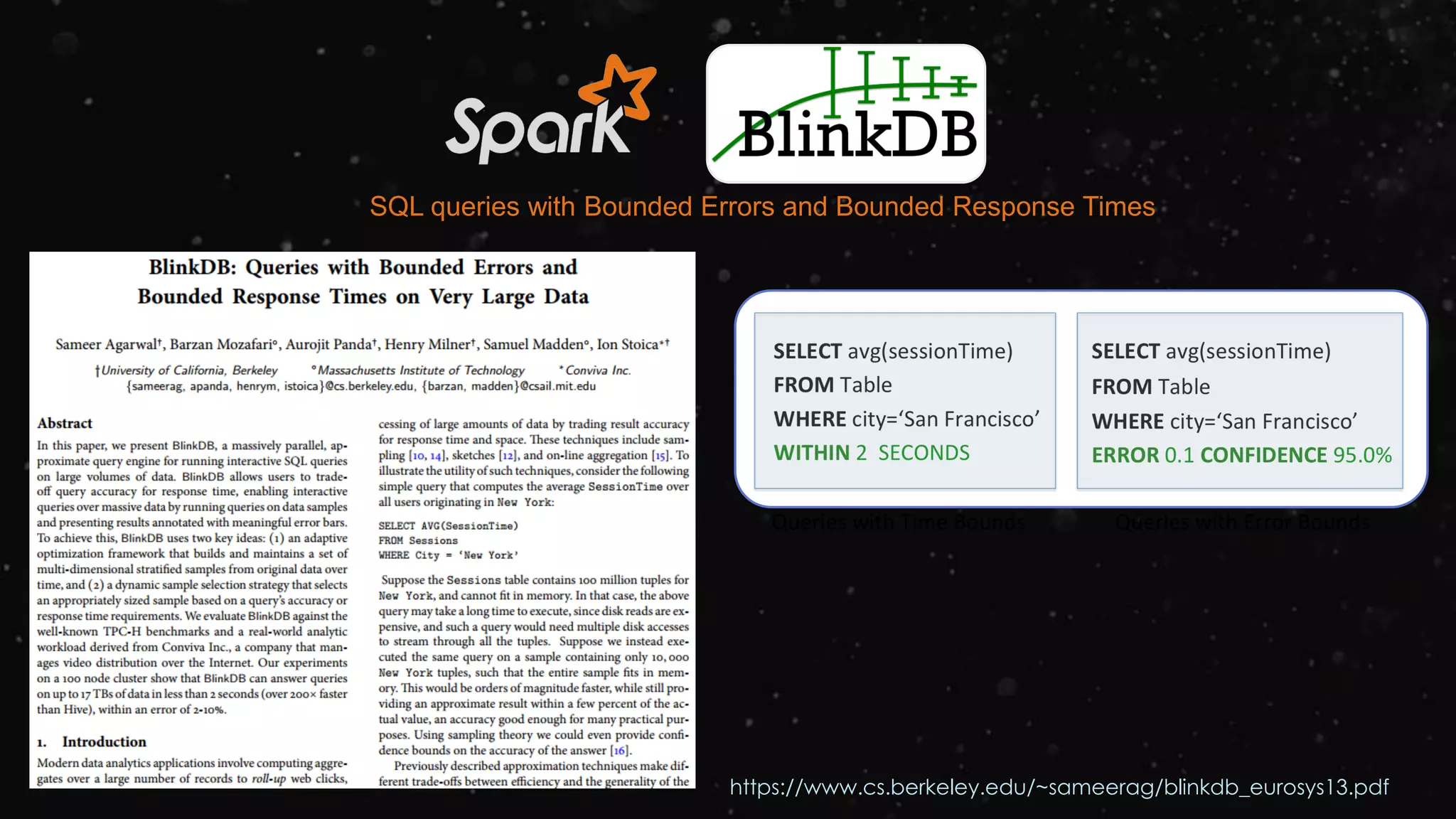 SQL queries with Bounded Errors and Bounded Response Times
https://www.cs.berkeley.edu/~sameerag/blinkdb_eurosys13.pdf
 