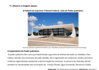 (Elaboração: E.M. Adolfo Bezerra de Menezes - Referências: EF05HI02X )
11. Observe a imagem abaixo.
O Palácio do Supremo T...