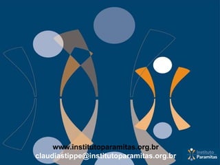 www.institutoparamitas.org.br [email_address] 
