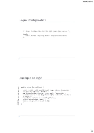 09/12/2010




Login Configuration




Exemple de login




                             21
 