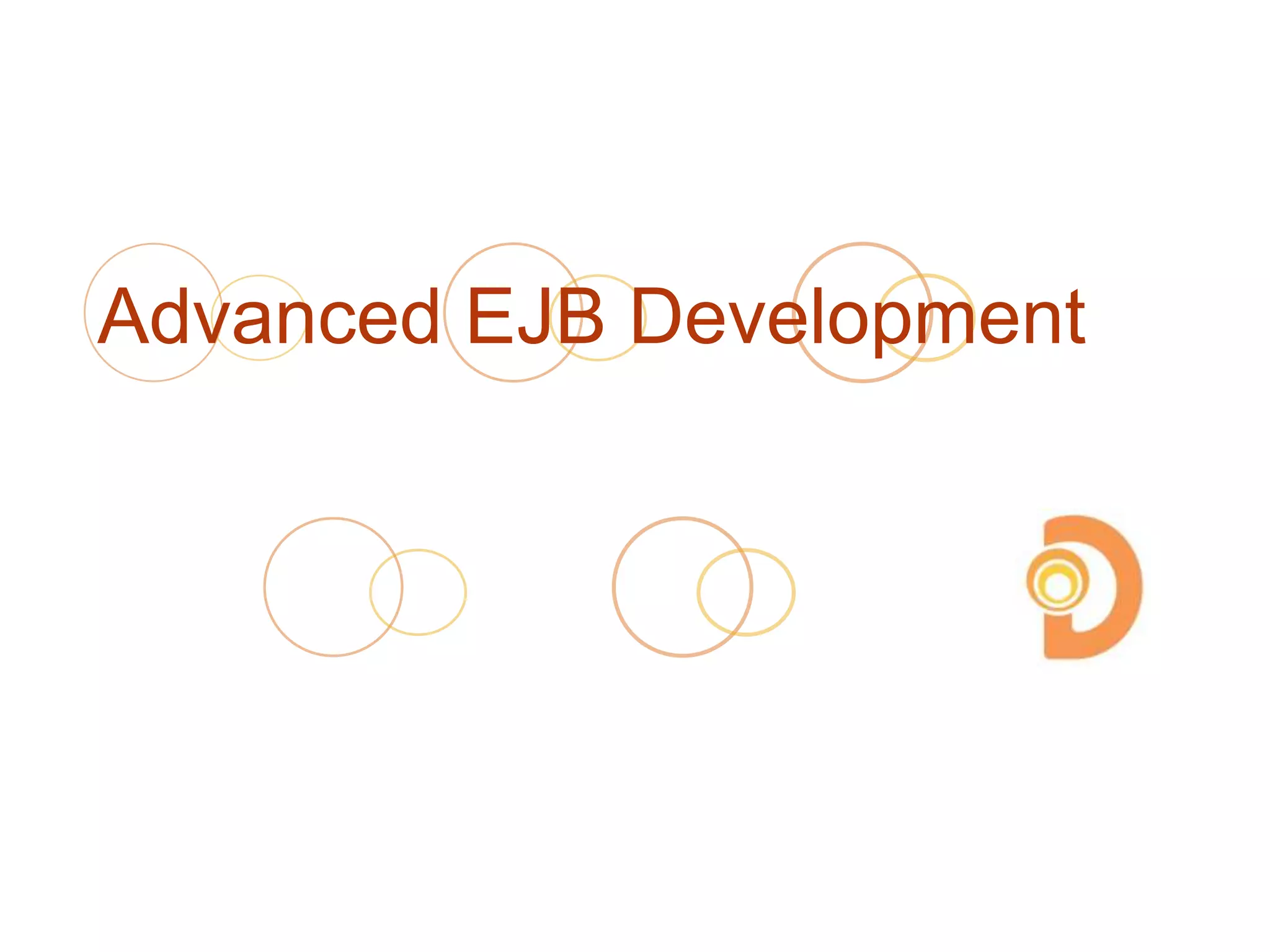 Advanced EJB Development
 