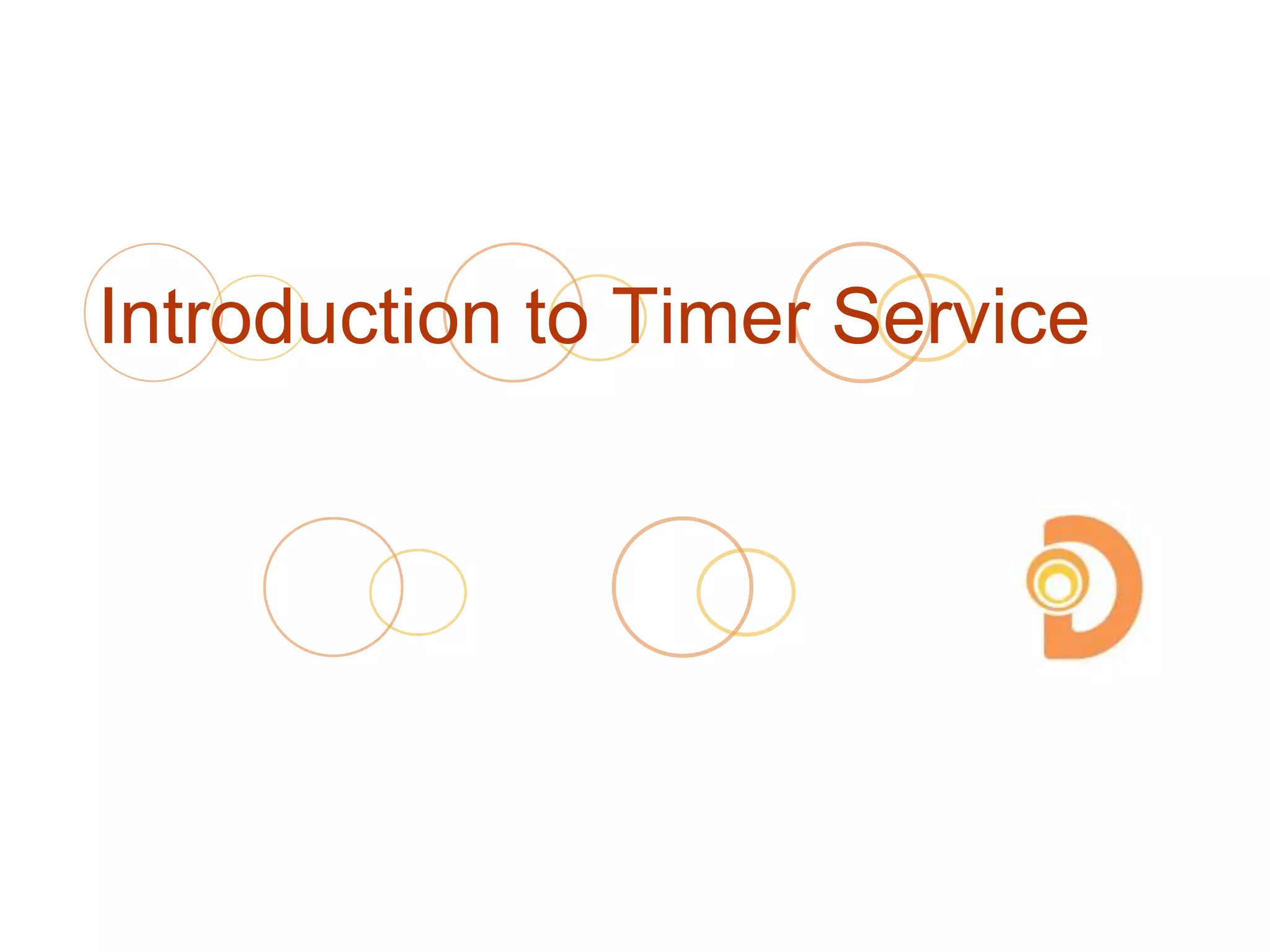 Introduction to Timer Service
 