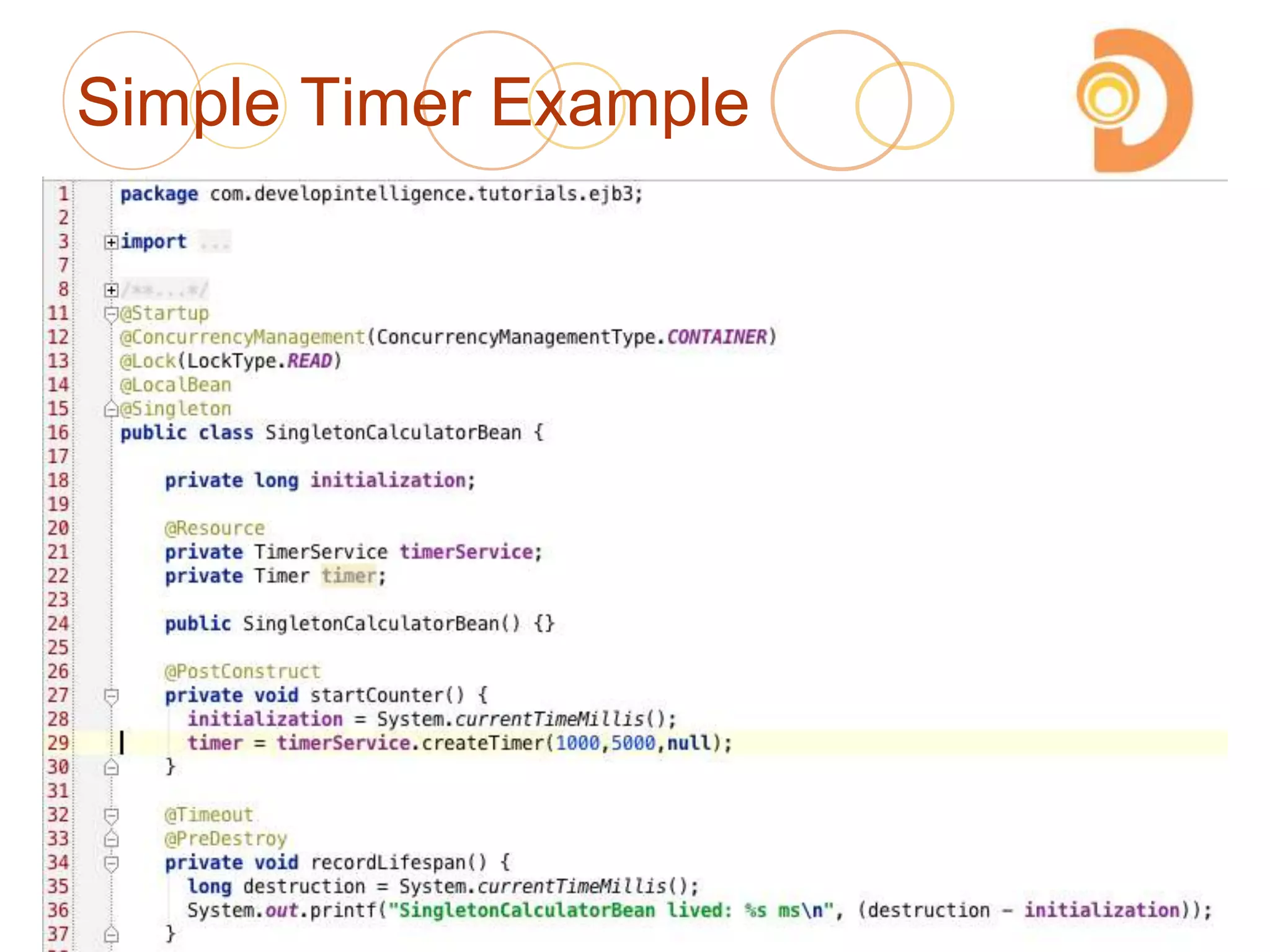 Simple Timer Example
2003 – 2013 DevelopIntelligence
http://www.DevelopIntelligence.com
303
 