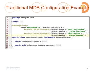 Traditional MDB Configuration Example
2003 – 2013 DevelopIntelligence
http://www.DevelopIntelligence.com
217
 