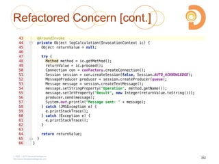 Refactored Concern [cont.]
2003 – 2013 DevelopIntelligence
http://www.DevelopIntelligence.com
252
 