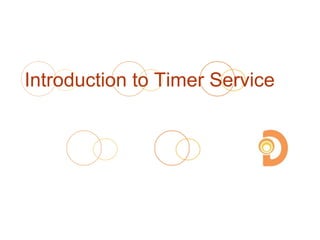 Introduction to Timer Service
 