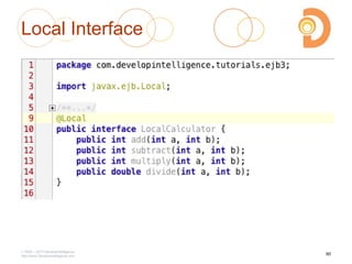 Local Interface
2003 – 2013 DevelopIntelligence
http://www.DevelopIntelligence.com
90
 