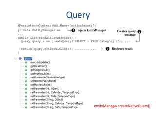 Query




        entityManager.createNativeQuery()
 