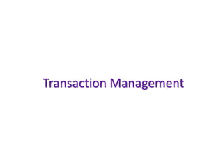 Transaction Management
 