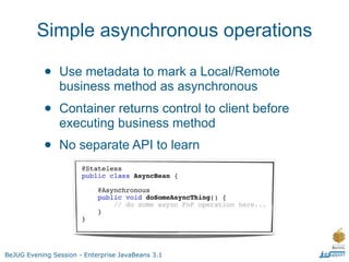 Example: local concurrent computation




BeJUG Evening Session - Enterprise JavaBeans 3.1
 