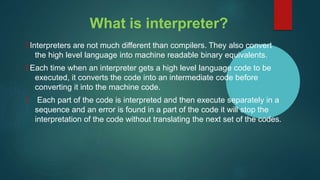 Compiler vs interpreter | PPTX | Programming Languages | Computing