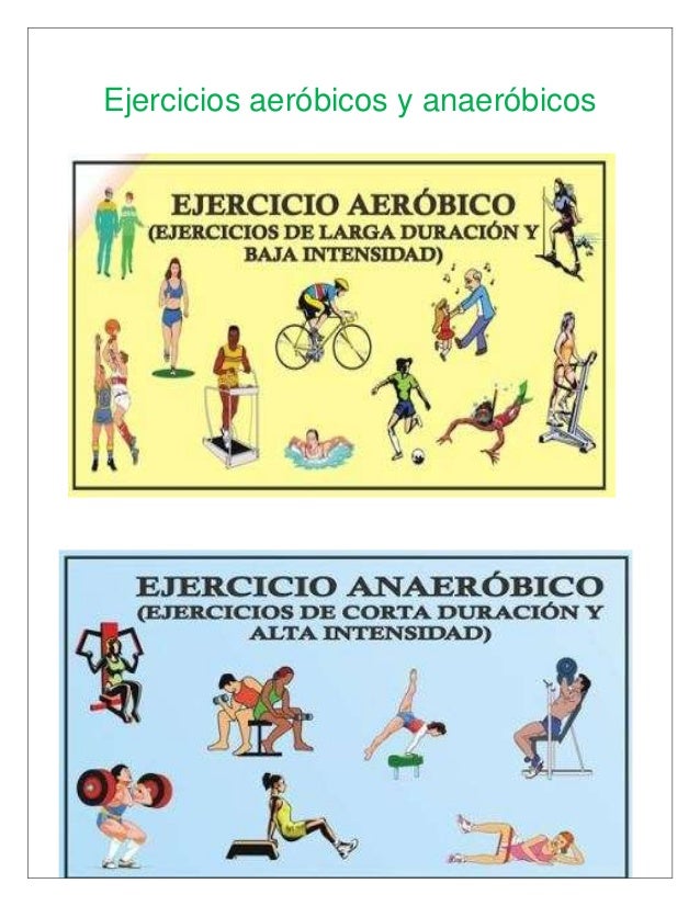 Ejecicios aerobicos y anaerobicos Ejecicios aerobicos y anaerobicos