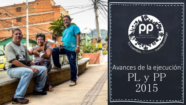 11
Avances de la ejecución
PL y PP
2015
 