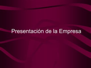 Presentación de la Empresa 