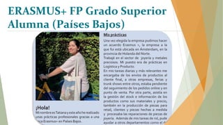 ERASMUS+ FP Grado Superior
Alumna (Países Bajos)
 
