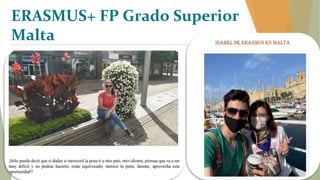 ERASMUS+ FP Grado Superior
Malta
 