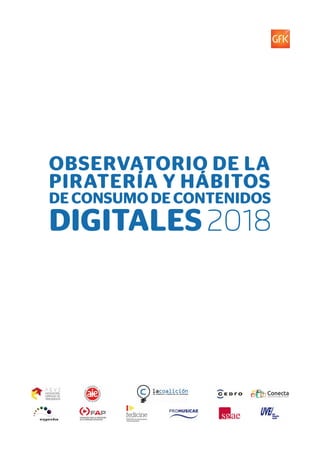 1
Observatorio de Piratería y Hábito de Consumo Digitales 2018
11
Observatorio de piratería y hábitos de consumo de
conten...