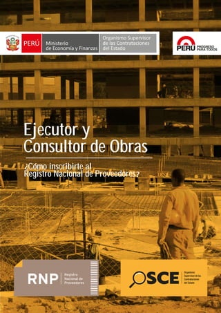 Ejecutor y 
Consultor de Obras 
Como inscribirte al 
Registro Nacional de Proveedores 
¿ 
¿ 
´ 
 