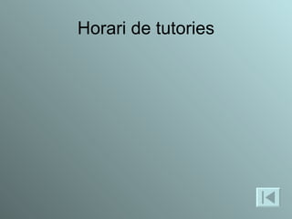 Horari de tutories 