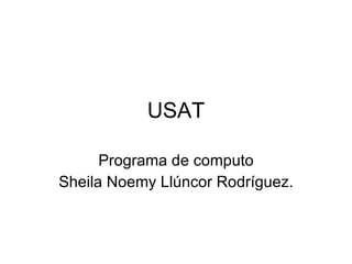 USAT Programa de computo Sheila Noemy Llúncor Rodríguez. 