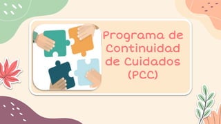 Programa de
Continuidad
de Cuidados
(PCC)
 