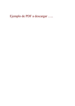 Ejemplo de PDF a descargar …..
 