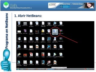Programa en NetBeans 1. Abrir NetBeans: 