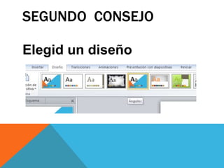 SEGUNDO CONSEJO
Elegid un diseño
