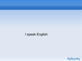 I speak English 