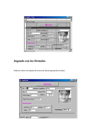 Jugando con las fórmulas


Podemos reducir los objetos de control de cálculo agrupando los datos.
 