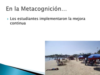  Los estudiantes implementaron la mejora
continua
 