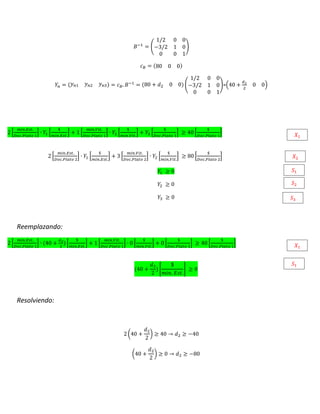 ( )
( )
( ) ( ) ( )=( )
[ ] [ ] [ ] [ ] [ ] [ ]
[ ] [ ] [ ] [ ] [ ]
Reemplazando:
[ ] ( )[ ] [ ] [ ] [ ] [ ]
( ) [ ]
Resolviendo:
( )
( )
 