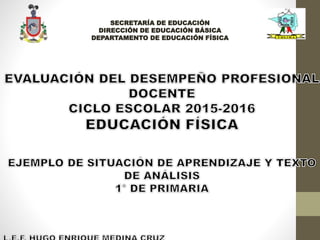 SECRETARÍA DE EDUCACIÓN
DIRECCIÓN DE EDUCACIÓN BÁSICA
DEPARTAMENTO DE EDUCACIÓN FÍSICA
 