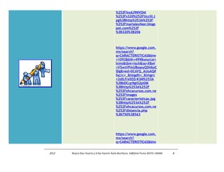 %252FlsxdJ9NVOAI 
%252Fs320%252Fticclil.j 
pg%3Bhttp%253A%252F 
%252Fmarialexfeer.blogs 
pot.com%252F 
%3B320%3B206 
https://www.google.com. 
mx/search? 
q=CARACTERISTICAS&biw 
=1093&bih=499&source= 
lnms&tbm=isch&sa=X&ei 
=V5wsVPmUBoasyQSH6oC 
IDg&ved=0CAYQ_AUoAQ# 
facrc=_&imgdii=_&imgrc 
=2diLfrx0ZQ-K3M%253A 
%3BbDCcp9gtS2pi0M 
%3Bhttp%253A%252F 
%252Fohcacursos.com.ve 
%252Fimages 
%252Fcaracteristicas.jpg 
%3Bhttp%253A%252F 
%252Fohcacursos.com.ve 
%252Fdistancia.php 
%3B750%3B563 
https://www.google.com. 
mx/search? 
q=CARACTERISTICAS&biw 
2012 Reyna Díaz Huerta y Erika Yazmin Ávila Bonifacio. H@bitat Puma DGTIC-UNAM 8 
 
