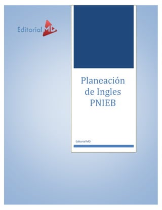 Planeación
de Ingles
PNIEB
Editorial MD
 