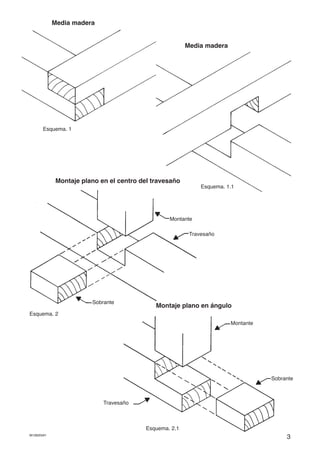 3M108205#1
Media madera
Media madera
Montaje plano en el centro del travesaño
Montaje plano en ángulo
Montante
Montante
Tr...