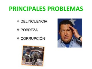 PRINCIPALES PROBLEMAS DELINCUENCIA POBREZA CORRUPCIÓN