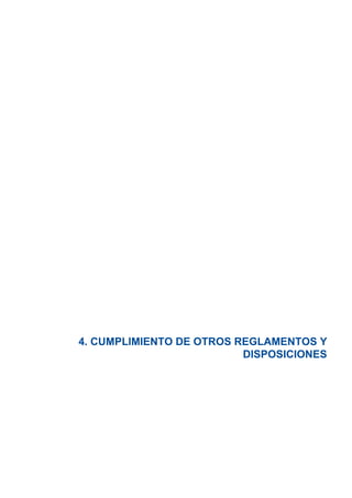 4. CUMPLIMIENTO DE OTROS REGLAMENTOS Y
                          DISPOSICIONES
 