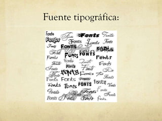 Fuente tipográfica: