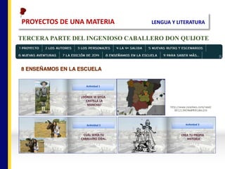 PROYECTOS	DE	UNA	MATERIA																						LENGUA	Y	LITERATURA
TERCERA PARTE DEL INGENIOSO CABALLERO DON QUIJOTE
 