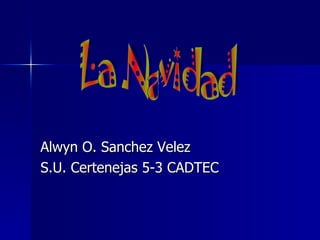 Alwyn O. Sanchez Velez S.U. Certenejas 5-3 CADTEC La Navidad 