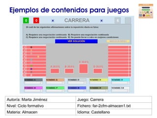 Ejemplos de contenidos para juegos 
Autor/a: Marta Jiménez 
Juego: Carrera 
Nivel: Ciclo formativo 
Fichero: far-2cfm-alma...