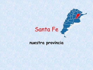 Santa Fe
nuestra provincia

 