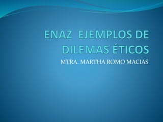MTRA. MARTHA ROMO MACIAS
 