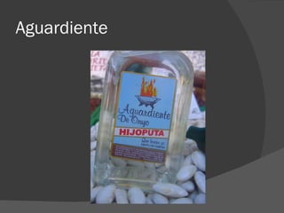 Aguardiente
 