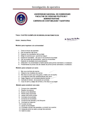 Investigación de operativa 
UNIVERSIDAD NACIONAL DE CHIMBORAZO 
FACULTAD DE CIENCIAS POLÍTICAS Y 
ADMINISTRATIVAS 
CARRERA DE CONTABILIDAD Y AUDITORIA 
 